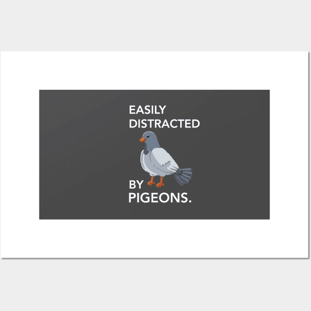 Funny Pigeon Shirt, Pigeon T-shirt, Pigeon Lover Gift, Crazy Pigeon Lady, Bird Present, Pigeon t shirt, Easily Distracted by Pigeons Wall Art by zaiynabhw